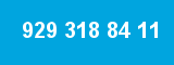929 318 84 11